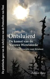 Omslag van Ontsluierd - De komst van de Nieuwe Wereldorde - Van schijndemocratie naar dictatuur