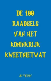 Omslag van De 100 raadsels van het koninkrijk Kweetnietwat
