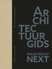 Omslag van Architectuurgids Maastricht Next