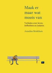 Omslag van Maak er maar wat moois van