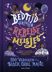 Omslag van Bedtijdverhalen voor rebelse meisjes - 100 verhalen over Black Girl Magic