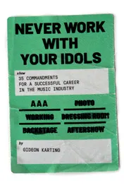 Omslag van Never Work With Your Idols