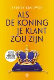 Omslag van Als de koning je klant zou zijn