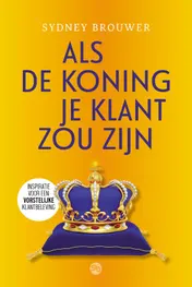 Omslag van Als de koning je klant zou zijn