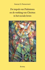 Omslag van De impuls van Pinksteren en de werking van Christus in het sociale leven