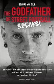 Omslag van Edward van Gils. The Godfather of Street Football Speaks!