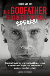 Omslag van Edward van Gils. The Godfather of Street Football Speaks!