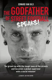 Omslag van Edward van Gils. The Godfather of Street Football Speaks!