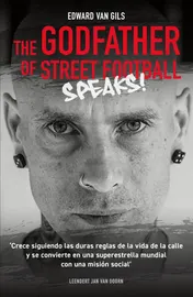 Omslag van Edward van Gils. The Godfather of Street Football Speaks!