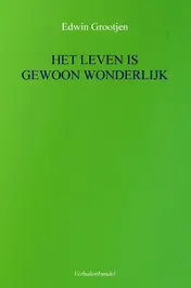 Omslag van HET LEVEN IS GEWOON WONDERLIJK
