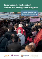 Omslag van Zorgvraag onder (toekomstige) ouderen met een migratieachtergrond