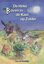 Omslag van De Heks Boven in de Kast op Zolder