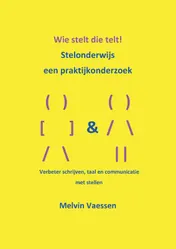Omslag van Wie stelt die telt! Stelonderwijs, een praktijkonderzoek