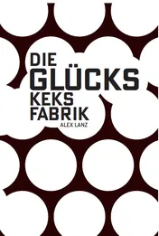 Omslag van Die Glückskeksfabrik