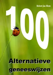 Omslag van 100 ALTERNATIEVE GENEESWIJZEN
