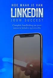 Omslag van Hoe maak je van LinkedIn jouw succes?