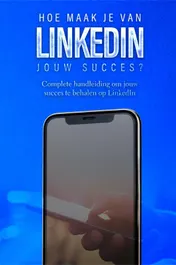 Omslag van Hoe maak je van LinkedIn jouw succes?