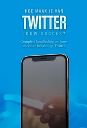 Omslag van Hoe maak je van Twitter jouw succes?