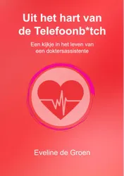 Omslag van Uit het hart van de Telefoonb*tch