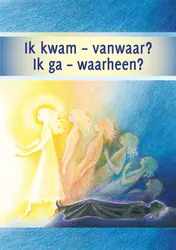 Omslag van Ik kwam – vanwaar? Ik ga – waarheen?