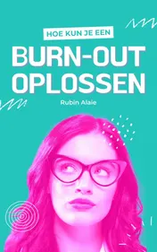 Omslag van Hoe kun je een Burn-Out oplossen