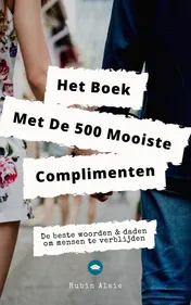 Omslag van Het Complimenten Handboek - 500 Mooiste Complimenten & Manieren Om Mensen Te Verblijden
