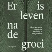 Omslag van Er is leven na de groei