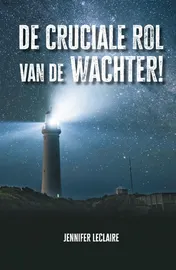 Omslag van De cruciale rol van de wachter!