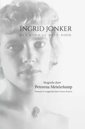 Omslag van Ingrid Jonker - Het kind is niet dood