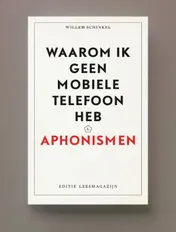 Omslag van Waarom ik geen mobiele telefoon heb