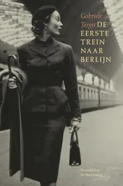 Omslag van De eerste trein naar Berlijn