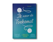 Omslag van Ik naar de Toekomst
