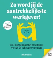 Omslag van Zo word jij de aantrekkelijkste werkgever!