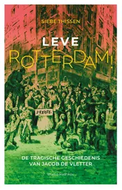 Omslag van Leve Rotterdam!