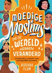 Omslag van Moedige moslims die de wereld hebben veranderd