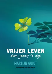 Omslag van Vrijer leven door jezelf te zijn