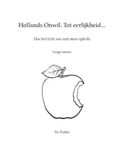 Omslag van Hollands Onwil. Tot eerlijkheid…