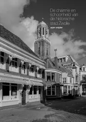 Omslag van De charme en schoonheid van de historische stad Zwolle