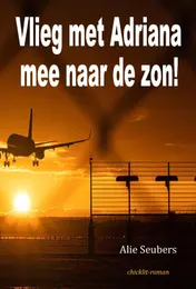 Omslag van Vlieg met Adriana mee naar de zon!