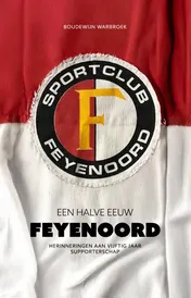 Omslag van Een halve eeuw Feyenoord