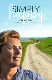 Omslag van Simply Happy On My Way to Santiago de Compostela