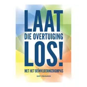 Omslag van Laat die overtuiging los!
