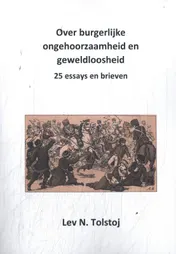 Omslag van Over burgerlijke ongehoorzaamheid en geweldloosheid