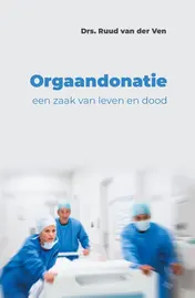 Omslag van Orgaandonatie: een zaak van leven en dood