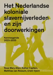 Omslag van Het Nederlandse koloniale slavernijverleden en zijn doorwerkingen