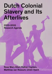 Omslag van Dutch Colonial Slavery and its Afterlives