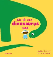 Omslag van Als ik een dinosaurus had