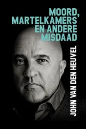 Omslag van Moord, martelkamers en andere misdaad