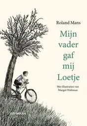 Omslag van Mijn vader gaf mij Loetje
