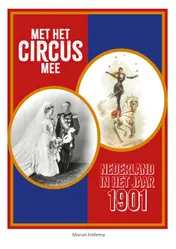 Omslag van Met het circus mee - Nederland in het jaar 1901